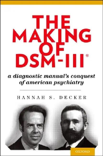 Making of Dsm-Iii(r) (English, Hannah S. Decker)