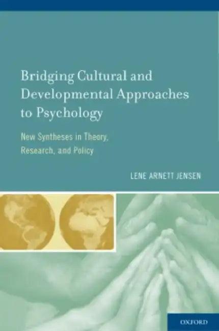Bridging Cultural and Developmental Approaches to Psychology (English, Lene Arnett Jensen)