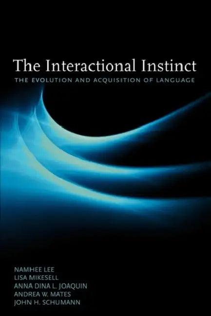 The Interactional Instinct (English, Namhee Lee | Lisa Mikesell | Anna Dina L. Joaquin)