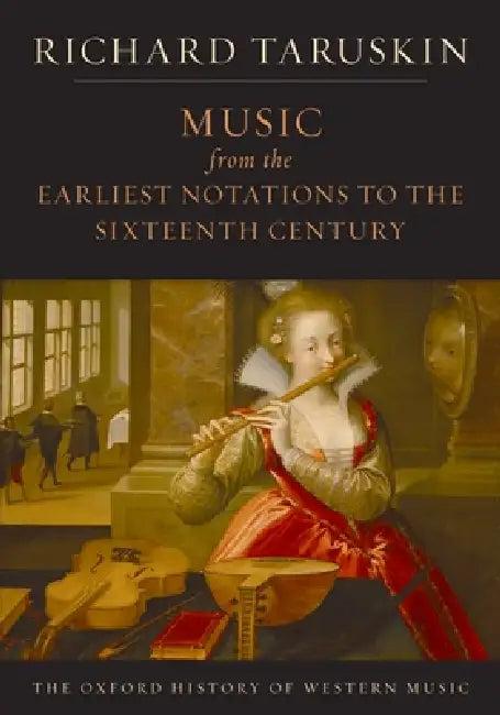 Music from the Earliest Notations to the Sixteenth Century (English, Richard Taruskin)