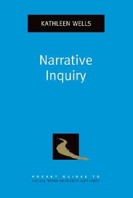 Narrative Inquiry (English, Kathleen Wells)
