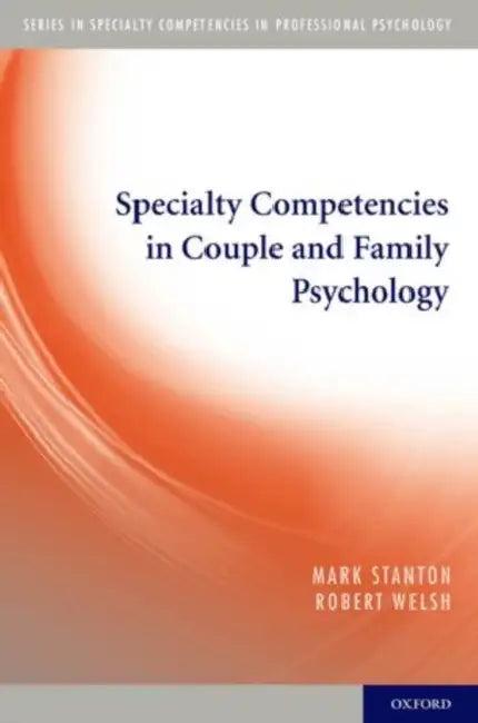 Specialty Competencies in Couple and Family Psychology (English, Mark Stanton | Robert Welsh)