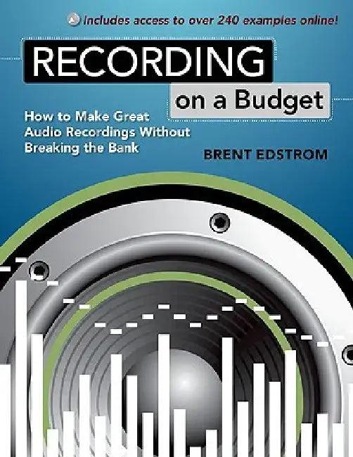 Recording on a Budget (English, Brent Edstrom)