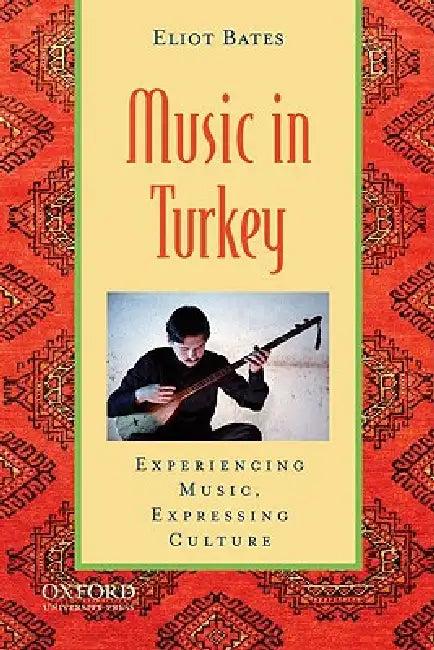 Music in Turkey (English, Eliot Bates)