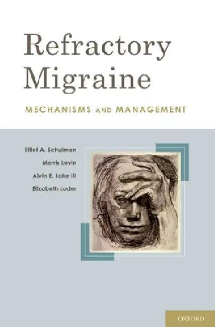 Refractory Migraine (English, Elliot A. Schulman)