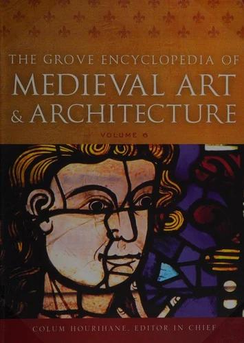 The Grove Encyclopedia of Medieval Art and Architecture (English, Colum Hourihane)