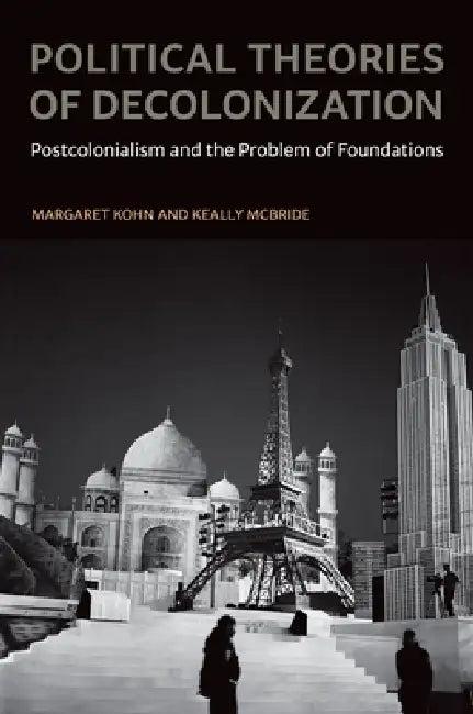 Political Theories of Decolonization (English, Margaret Kohn | Keally McBride)