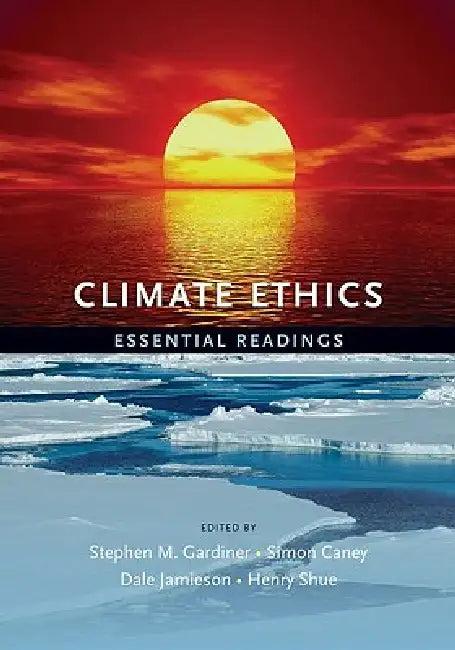 Climate Ethics Climate Ethics (English, Stephen Gardiner | Simon Caney | Dale Jamieson)