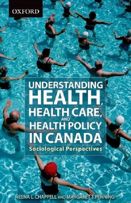 Understanding Health, Health Care, and Health Policy in Canada (English, Neena Chappell | Margaret Penning)