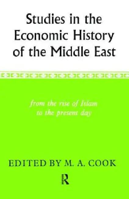 Studies in the Economic History of the Middle East (English, M. A. Cook)
