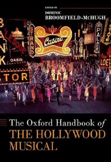 The Oxford Handbook of the Hollywood Musical (English, Dominic Broomfield-McHugh)