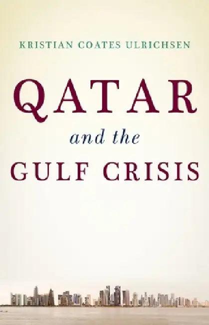 Qatar and the Gulf Crisis (English, Kristian Coates Ulrichsen)