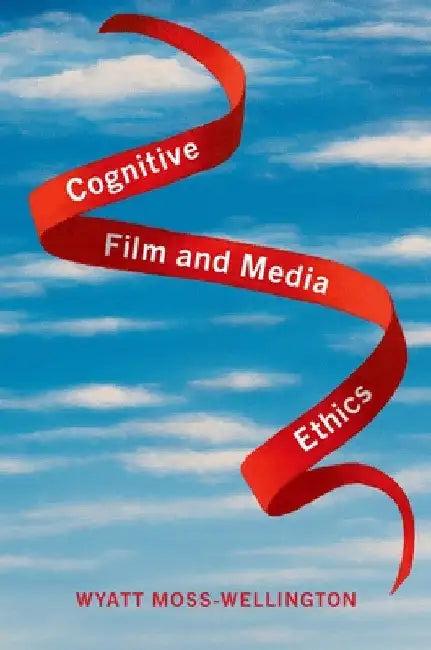 Cognitive Film and Media Ethics (English, Wyatt Moss-Wellington)
