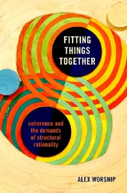 Fitting Things Together (English, Alex Worsnip)