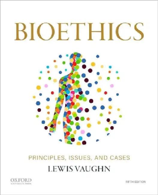 Bioethics (English, Lewis Vaughn)