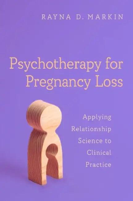 Psychotherapy for Pregnancy Loss (English, Rayna D. Markin)