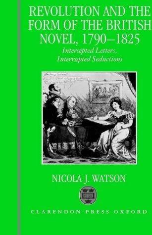 Revolution and the Form of the British Novel, 1790-1825 (English, Nicola J. Watson)
