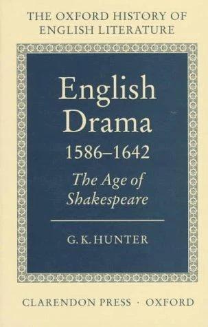 English Drama 1586-1642 (English, G. K. Hunter)