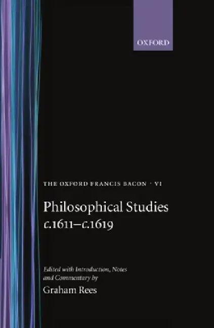 Philosophical Studies C.1611-C.1619 (English, Francis Bacon | Graham Rees | Michael Edwards)