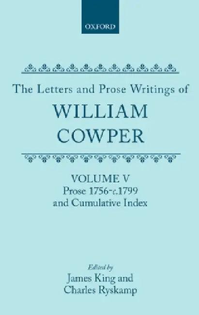The Letters and Prose Writings of William Cowper (English, William Cowper | James King | Charles Ryskamp)