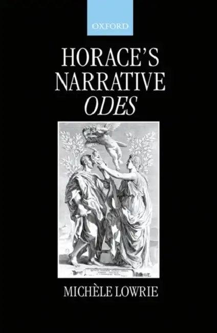 Horace's Narrative Odes (English, Michele Lowrie | Mich?le Lowrie | Mich Le Lowrie)