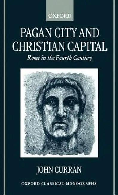 Pagan City and Christian Capital (English, John R. Curran)