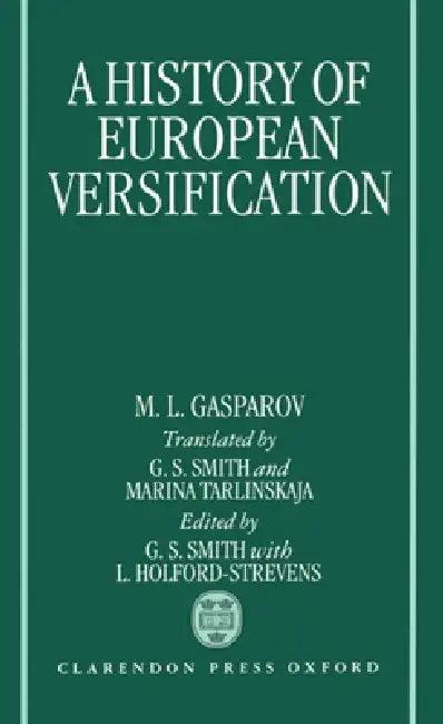 A History of European Versification (English, M. L. Gasparov | G. S. Smith | M. Tarlinskaya)