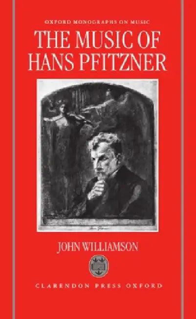 The Music of Hans Pfitzner (English, John Williamson)