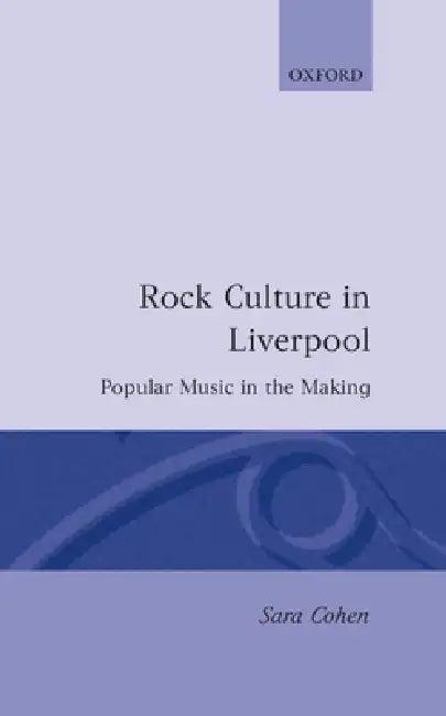 Rock Culture in Liverpool (English, Sara Cohen)