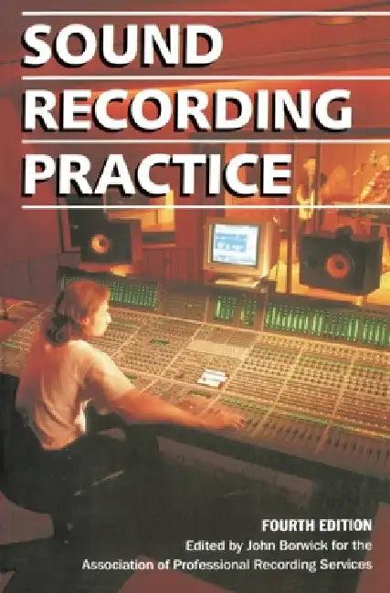 Sound Recording Practice (English, John Borwick | John Borwick | The Association of Professional Recordin)