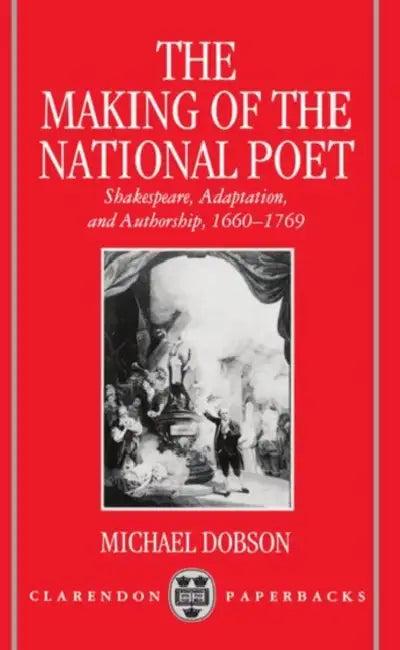 The Making of the National Poet (English, Michael S. Pmp Dobson | Michael Dobson)
