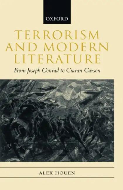 Terrorism and Modern Literature (English, Alex Houen | A. Houen)