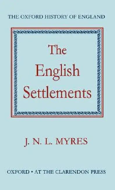 The English Settlements (English, John N. Myres | Myres J N L)