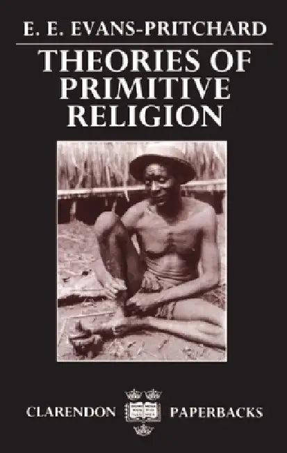 Theories of Primitive Religion (English, E. Evans-Pritchard | Edward Evan Evans-Pritchard)