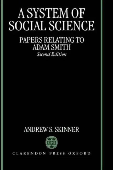 A System of Social Science (Papers Relating to Adam Smith) (English, Andrew Stewart Skinner)
