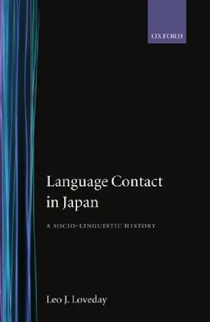 Language Contact in Japan ' a Socio-Linguistic History ' (English, Leo J. Loveday)