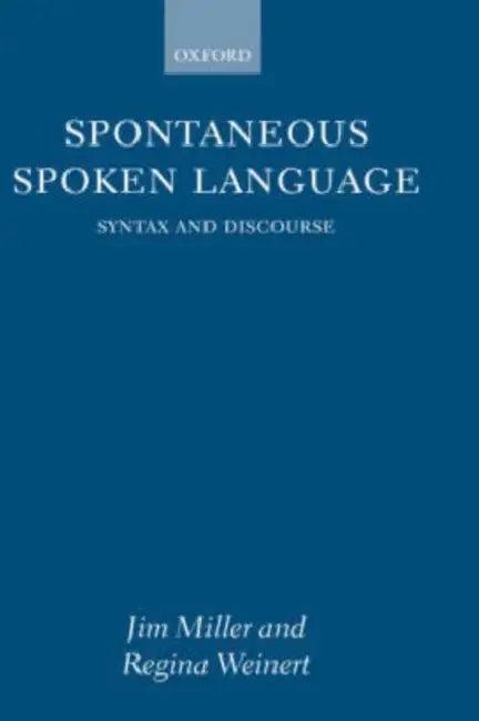 Spontaneous Spoken Language (English, J. E. Miller | Regina Weinert | Jim Miller)