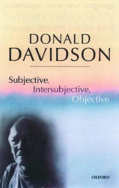 Subjective, Intersubjective, Objective (English, Donald Davidson)