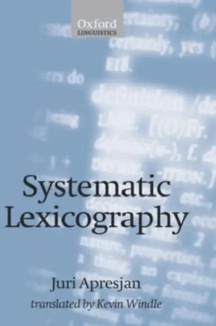 Systematic Lexicography (English, Iurii Derenikovich Apresian | Kevin Windle)