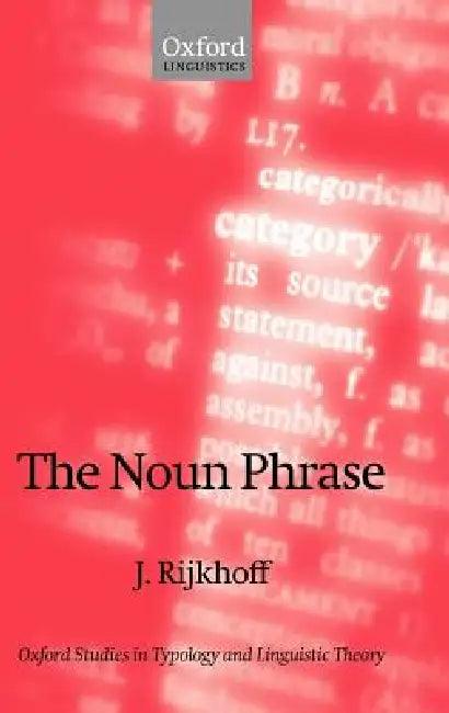 The Noun Phrase (English, Jan Rijkhoff | J. Rijkhoff)