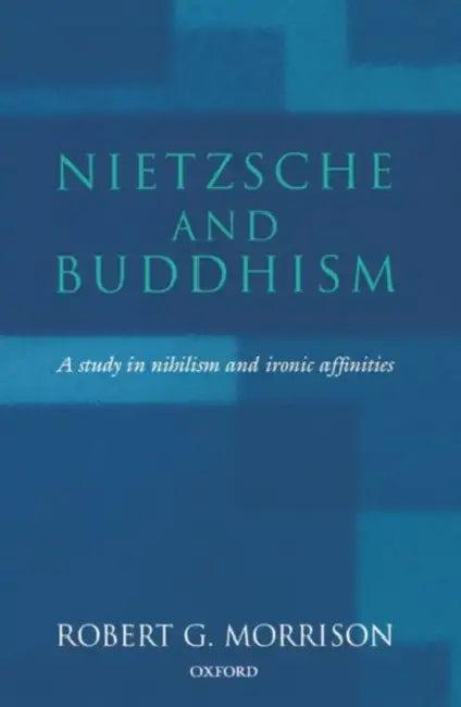 Nietzsche and Buddhism (English, Robert G. Morrison)