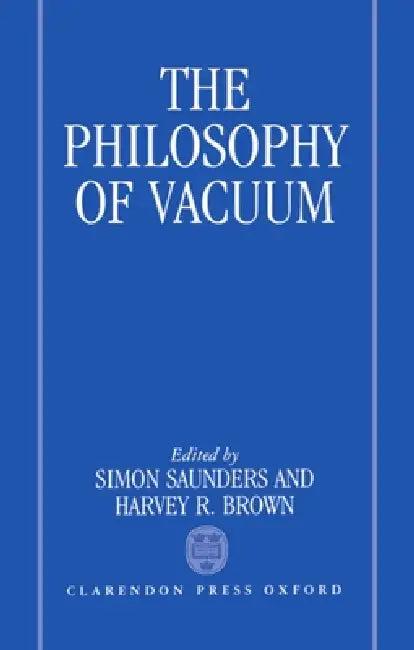 The Philosophy of Vacuum (English, Simon W. Saunders | Jr. Brown Harvey R.)