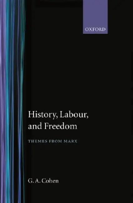 History, Labour, and Freedom (English, James Ed Cohen | G. A. Cohen)
