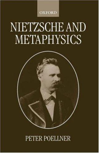 Nietzsche and Metaphysics (English, Peter Poellner)