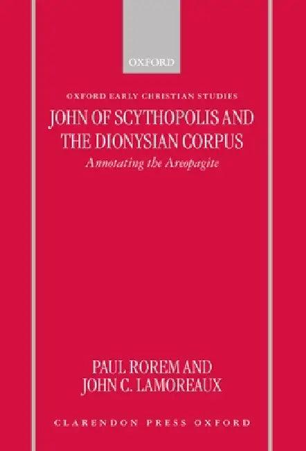 John of Scythopolis and the Dionysian Corpus (English, Paul Rorem | John C. Lamoreaux)