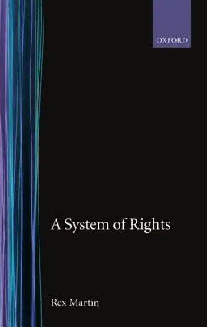 A System of Rights (English, Rex Martin)