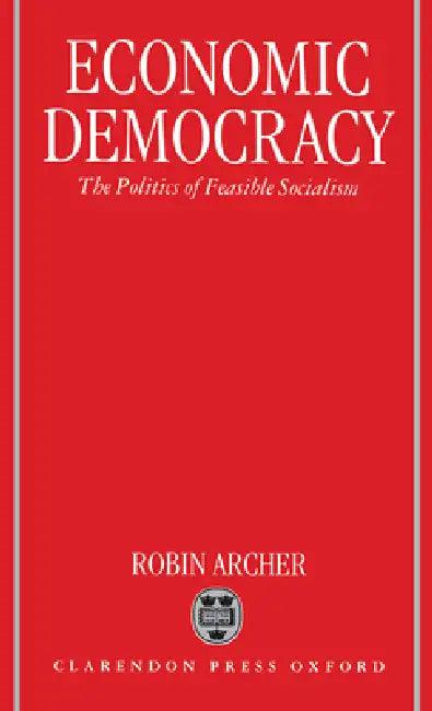 Economic Democracy (English, Robin Archer)