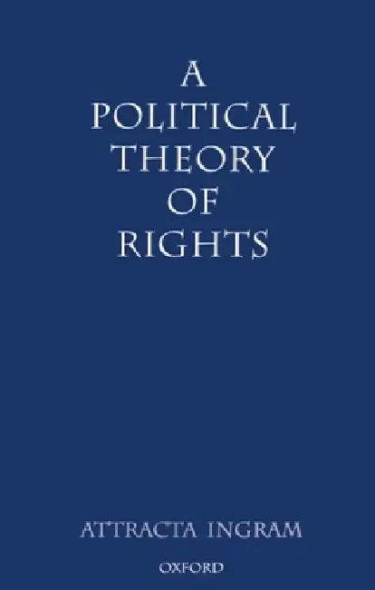 A Political Theory of Rights (English, Attracta Ingram)