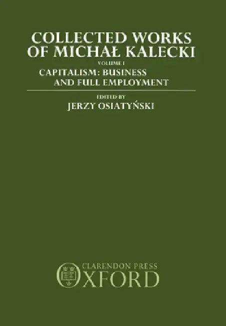 Collected Works of Michal Kalecki (English, Michal Kalecki | Jerzy Osiatinsky | Jerzy Osiatynski)