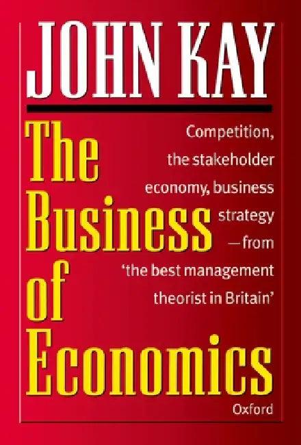 The Business of Economics (English, John a. Kay)